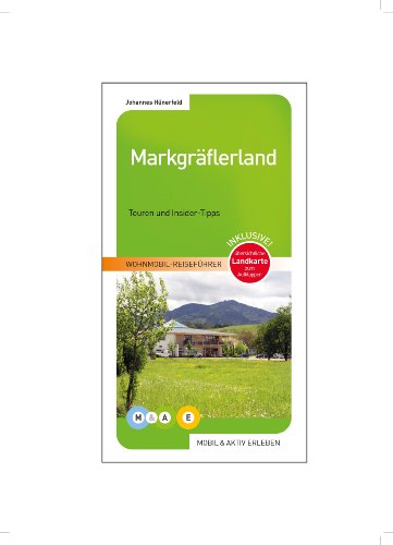 Markgräflerland: Touren und Insider-Tipps (MOBIL & AKTIV ERLEBEN - Wohnmobil-Reiseführer) von M&AE Wohnmobil Reiseführer